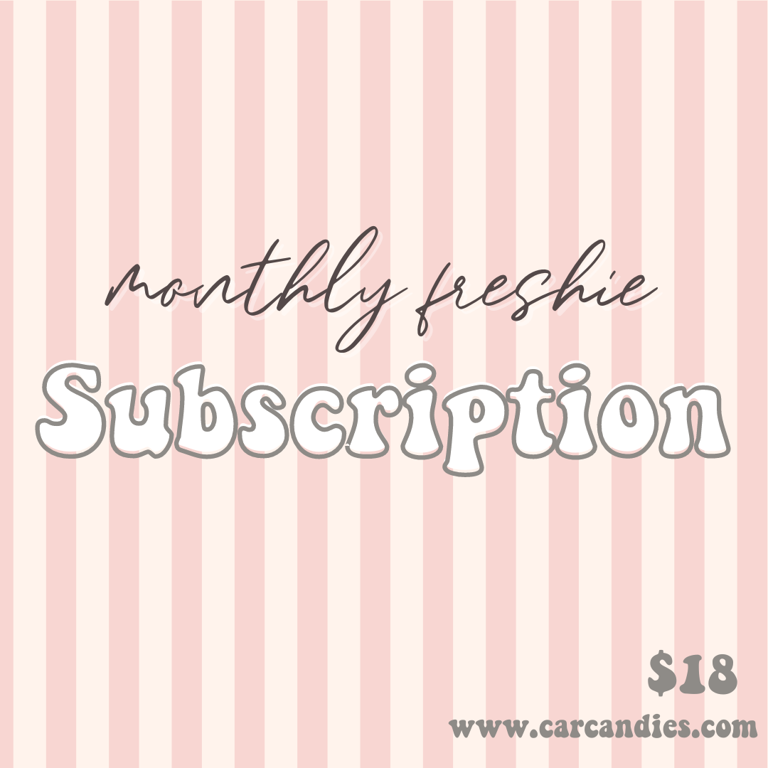 Monthly Freshie Subscription!
