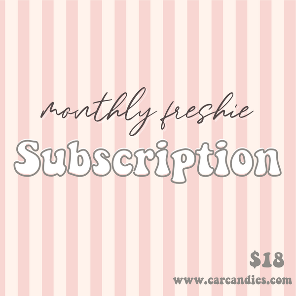 Monthly Freshie Subscription!